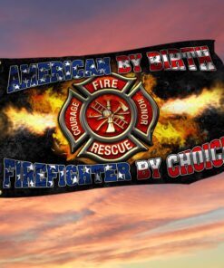 Firefighter Grommet Flag, American By Birth Firefighter By Choice QNK232GF