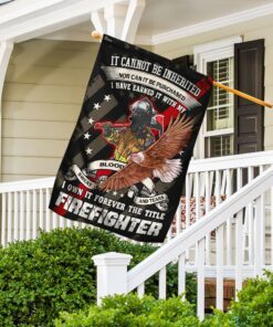 forever the title firefighter earned it with my blood sweat and tears flag 5572