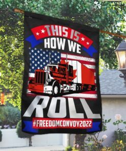 Freedom Convoy Flag This Is How We Roll LHA2063F
