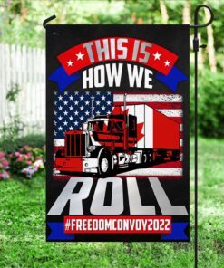 freedom convoy flag this is how we roll lha2063f 7615