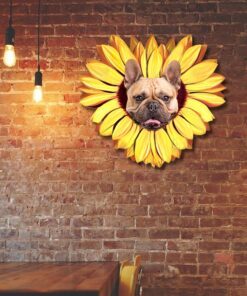 French Bulldog Metal Sign Dogs Are Like Sunflowers, We Always Follow The Sun BNN51MS