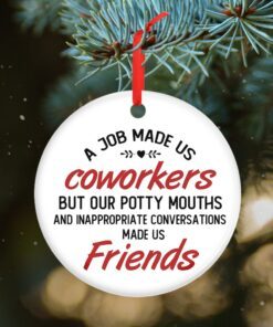 Friend Ceramic Ornament Work Made Us Colleagues, Made Us Friend LNT625Ov2