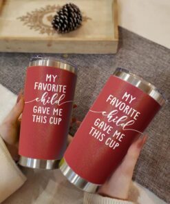 funny favorite child gave me this mom gifts 20oz tumbler red glitter 3482