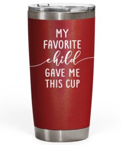 Funny Favorite Child Gave Me This Mom Gifts 20oz Tumbler Red Glitter