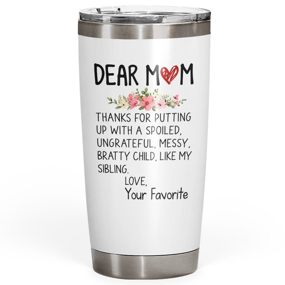 Funny Gifts For Mom From Your Favorite Child 20oz Tumbler - Image 2