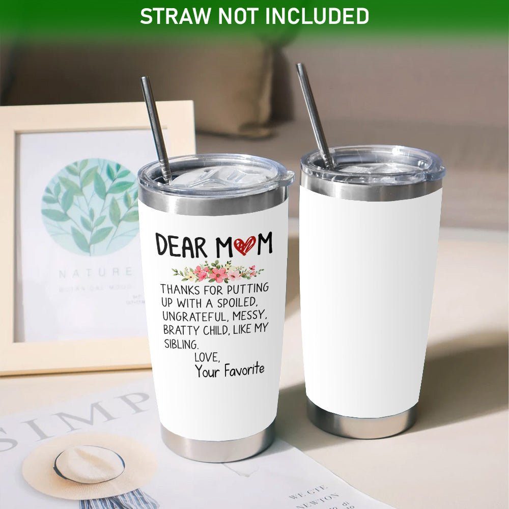Funny Gifts For Mom From Your Favorite Child 20oz Tumbler - Image 5