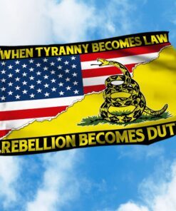 Gadsden Betsy Ross Flag When Tyranny Becomes Law  Rebellion Becomes Duty Grommet Flag MLN391GF