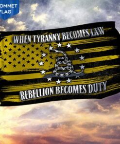 Gadsden Grommet Flag When Tyranny Becomes Law Rebellion Becomes Duty QNK846GFv1