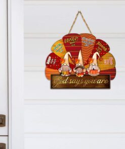 Gnome Wooden Sign God Says You Are ANT261WD
