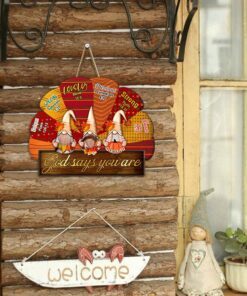 gnome wooden sign god says you are ant261wd 4716