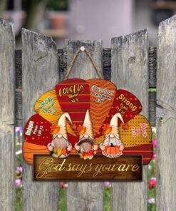 gnome wooden sign god says you are ant261wd 6871