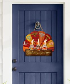 gnome wooden sign god says you are ant261wd 8688