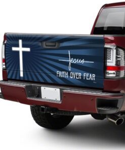 god jesus faith over fear truck tailgate sticker trl1031td 2784