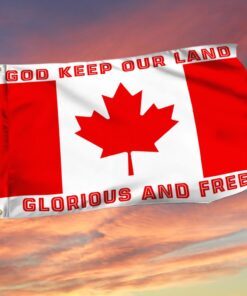 God Keep Our Land Glorious And Free Canada Day Grommet Flag TQN164GF