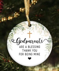 Godparents Ornament Godparents Are A Blessing Thank You For Being Mine Ornament MLN600O
