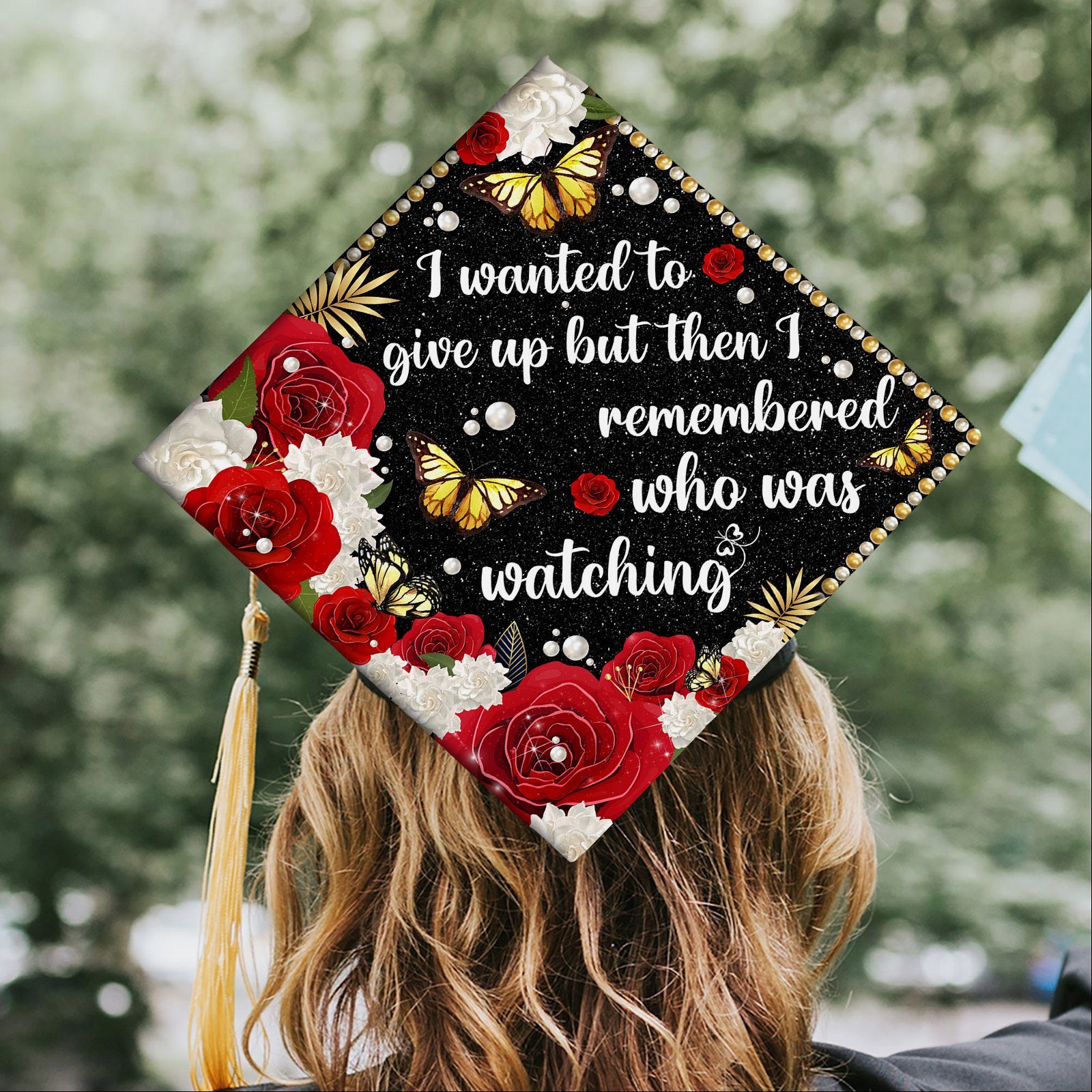 Graduation Cap I Wanted To Give Up But Then I Remembered Who Was Watching TQN18GCv1