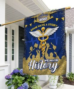 Graduation Flag Senior 2022 Some Have A Story We Made History BNN57F