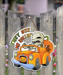 halloween custom wooden sign they see me rollinntt117wd 8703