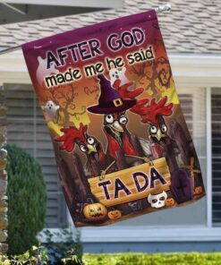halloween flag after god made me he said ta da rooster dbd2777fv1 7274