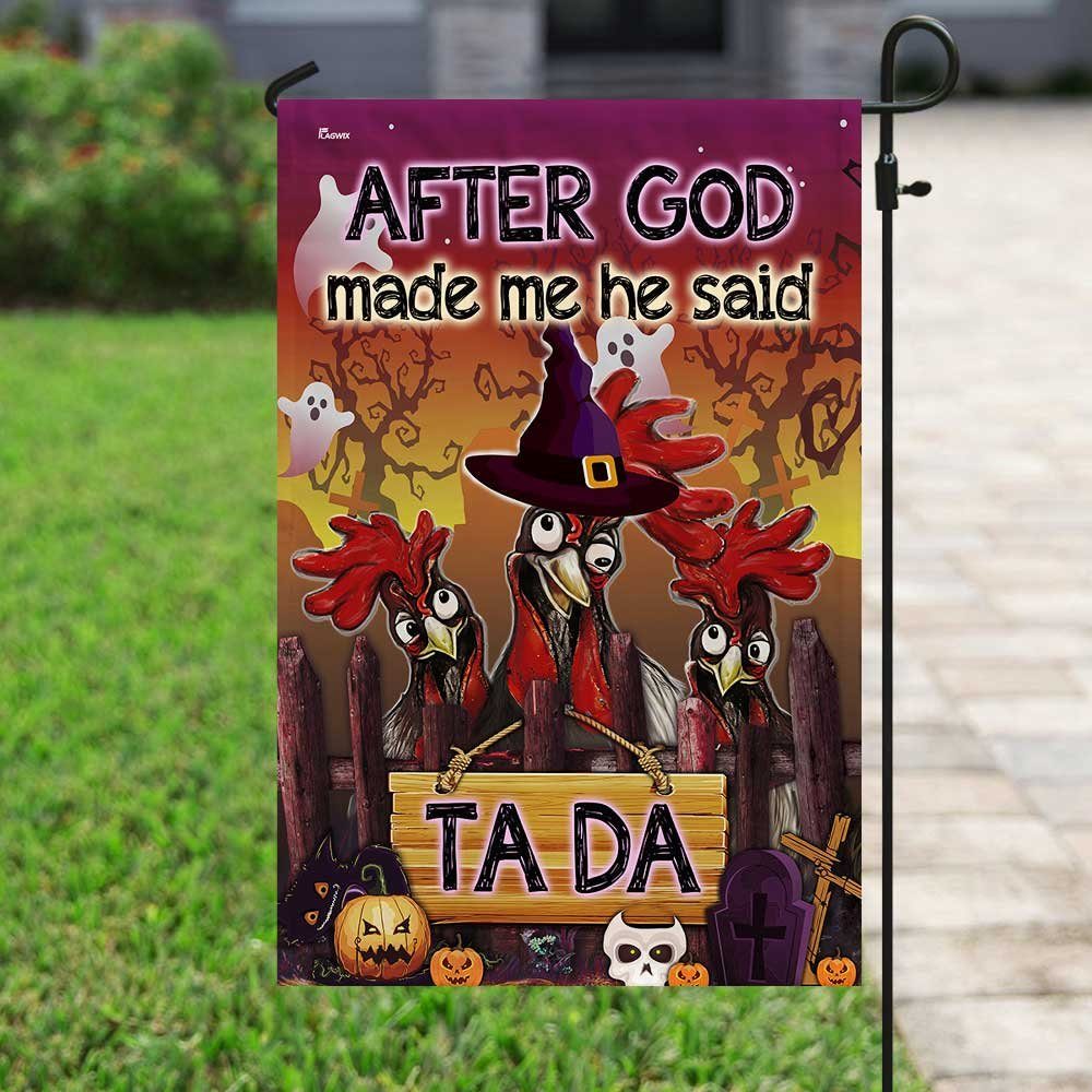 Halloween Flag After God Made Me He Said Ta Da Rooster DBD2777Fv1 - Image 7