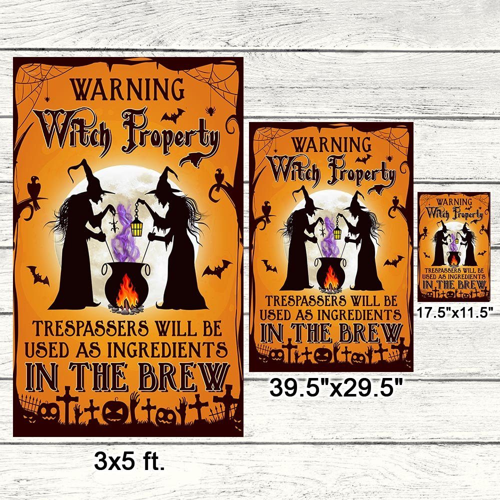 Halloween Flag Witch Witchcraft Witch Property Trespassers Will Be Used As Ingredients In The Brew Flag MLN535F - Image 7