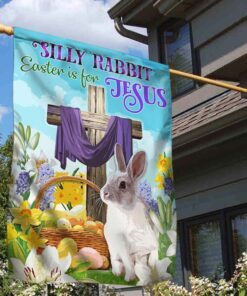 happy easter flag silly rabbit easter is for jesus dbd3309f 6447