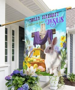Happy Easter Flag Silly Rabbit Easter Is For Jesus DBD3309F