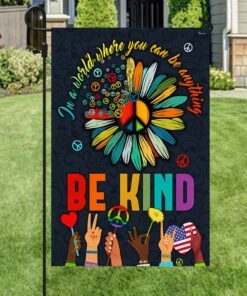 hippie flag in a world where you can be anything be kind. peace sign flag tpt245fv1 2775