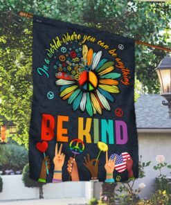 hippie flag in a world where you can be anything be kind. peace sign flag tpt245fv1 7355