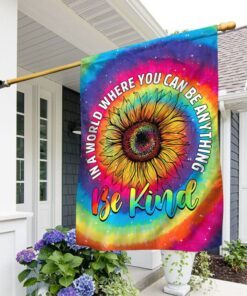 Hippie Flag In A World Where You Can Be Anything Be Kind Tie Dye Hippie Sunflower TQN241Fv1