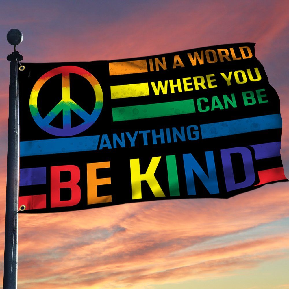 Hippie Grommet Flag In A World Where You Can Be Anything Be Kind BNT485GF