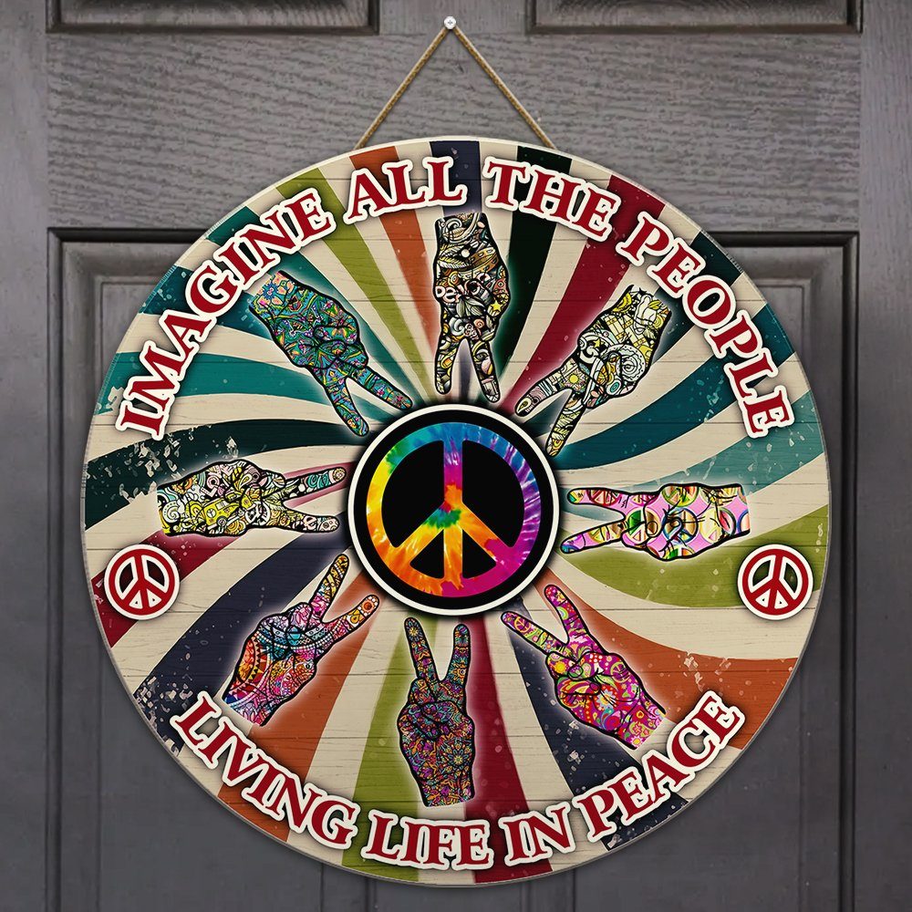 Hippie Round Wooden Sign Imagine All The People Living Life In Peace ANT220WD