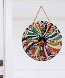 hippie round wooden sign imagine all the people living life in peace ant220wd 8255