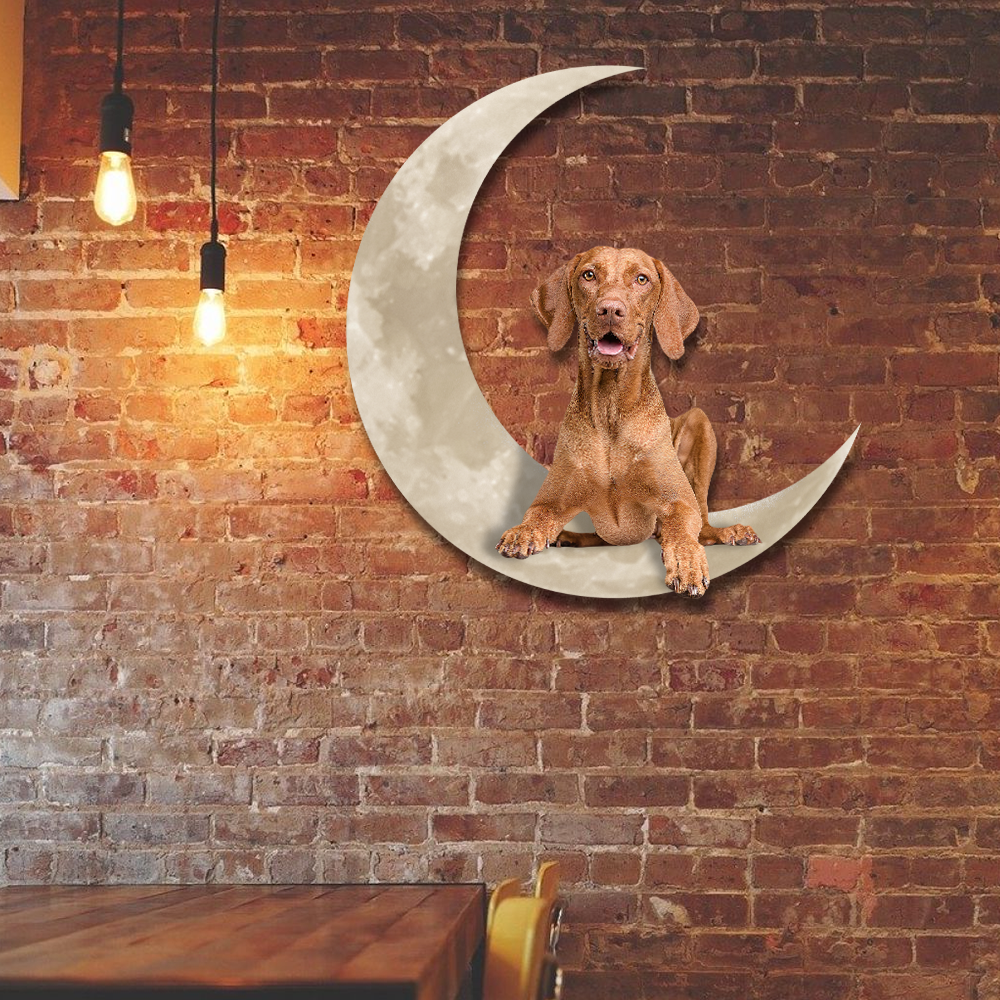 Hungarian Vizsla Dog On The Moon Hanging Metal sign QNK1012MSv6