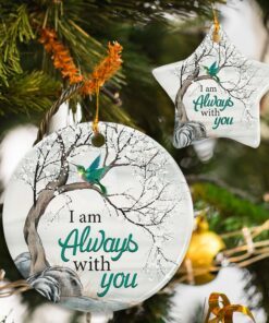 I Am Always With You Hummingbird Ceramic Ornament