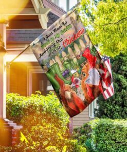 I Just Want To Work In My Garden And Hang Out With My Chickens Flag