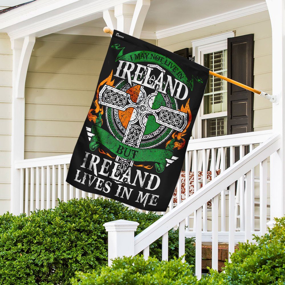 I May Not Live In Ireland But Ireland Lives In Me Flag - Image 2