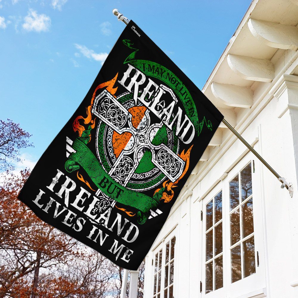 I May Not Live In Ireland But Ireland Lives In Me Flag - Image 4