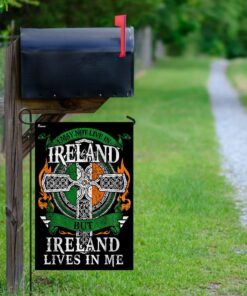 i may not live in ireland but ireland lives in me flag 7516