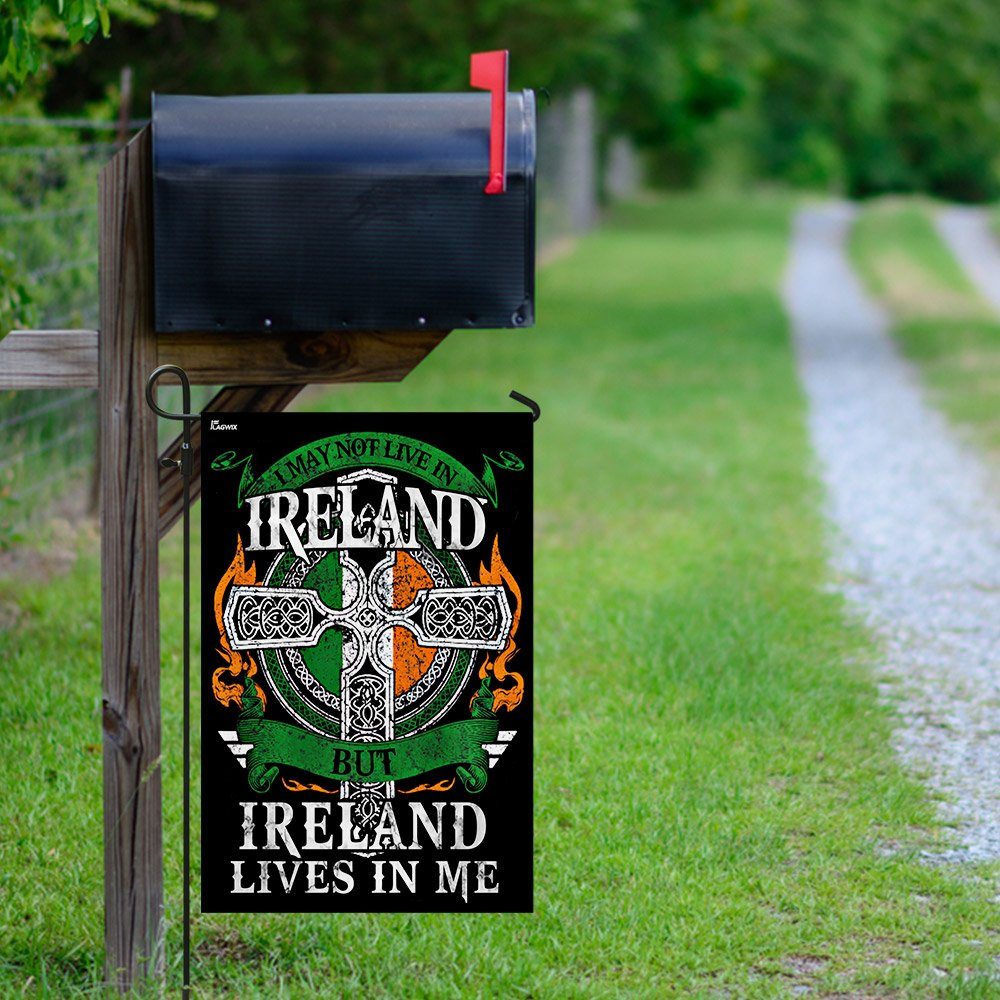 I May Not Live In Ireland But Ireland Lives In Me Flag - Image 9