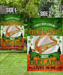 i may not live in ireland but ireland lives in me flag 8878