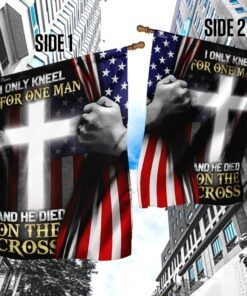 I Only Kneel For One Man And He Died On The Cross Flag