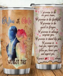 I Promise To Be On Your Team. You And Me We Got This Tumbler 20 Oz BNN374TU