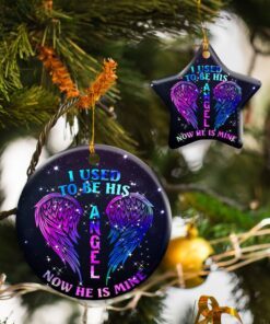 I Used To Be His Angel Now He Is Mine Ceramic Ornament