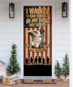 I Walked The Walk So You Could Talk The Talk Veteran Door Cover