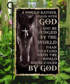 i would rather stand with god and be judged by the world. christian flag 3049