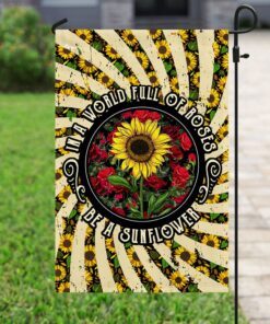 in a world full of roses be a sunflower hippie flag 4933