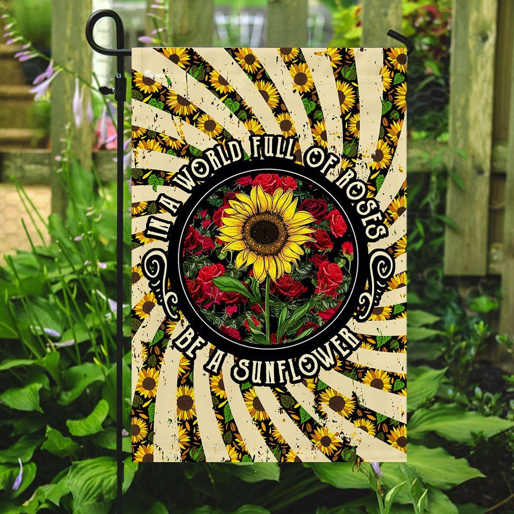 In A World Full Of Roses Be A Sunflower Hippie Flag - Image 7