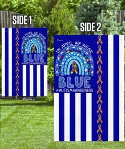 in april we wear blue. autism awareness flag 1602