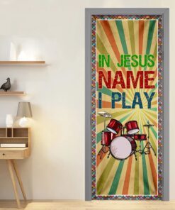In Jesus Name I Play. Drum Lover Drummer Door Cover